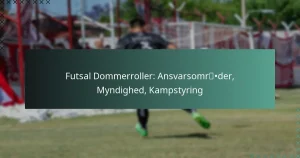 Futsal Dommerroller: Ansvarsområder, Myndighed, Kampstyring