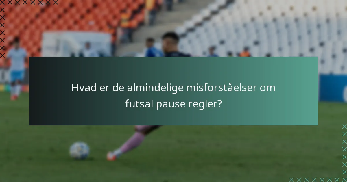Hvad er reglerne for spillernes adfærd under pausen?