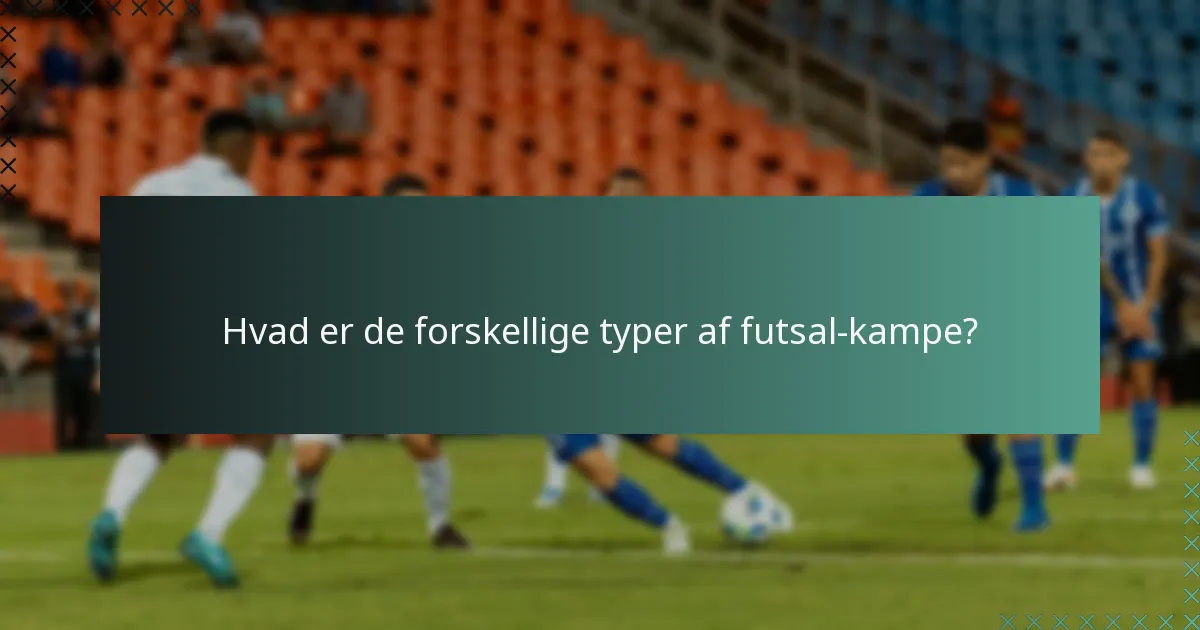 Hvordan er futsal turneringer struktureret?