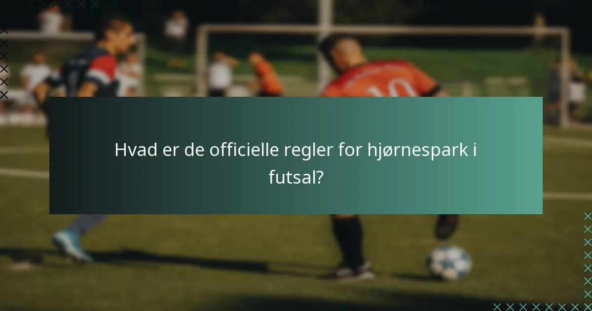 Hvordan udfører man et hjørnespark i futsal?