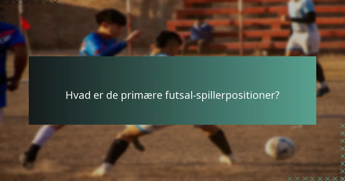 Hvad er rollerne og ansvarsområderne for hver position?