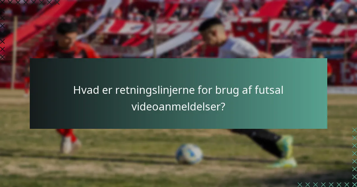 Hvordan påvirker videoanmeldelser futsal-spillet?