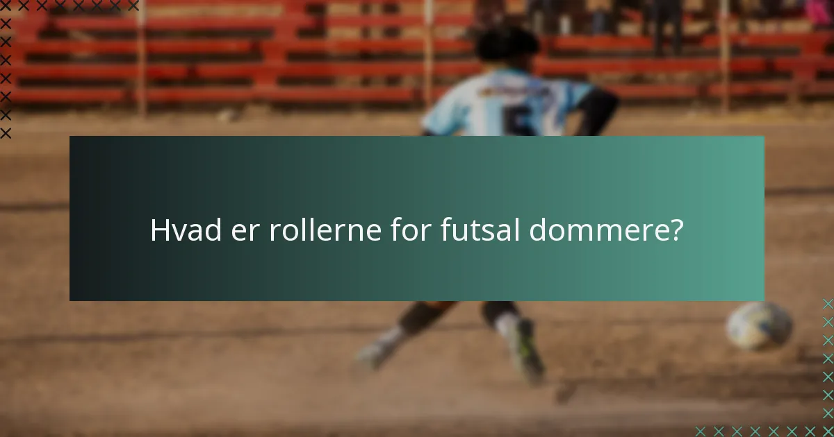 Hvordan sikrer dommerne tilsyn med spillet i futsal?