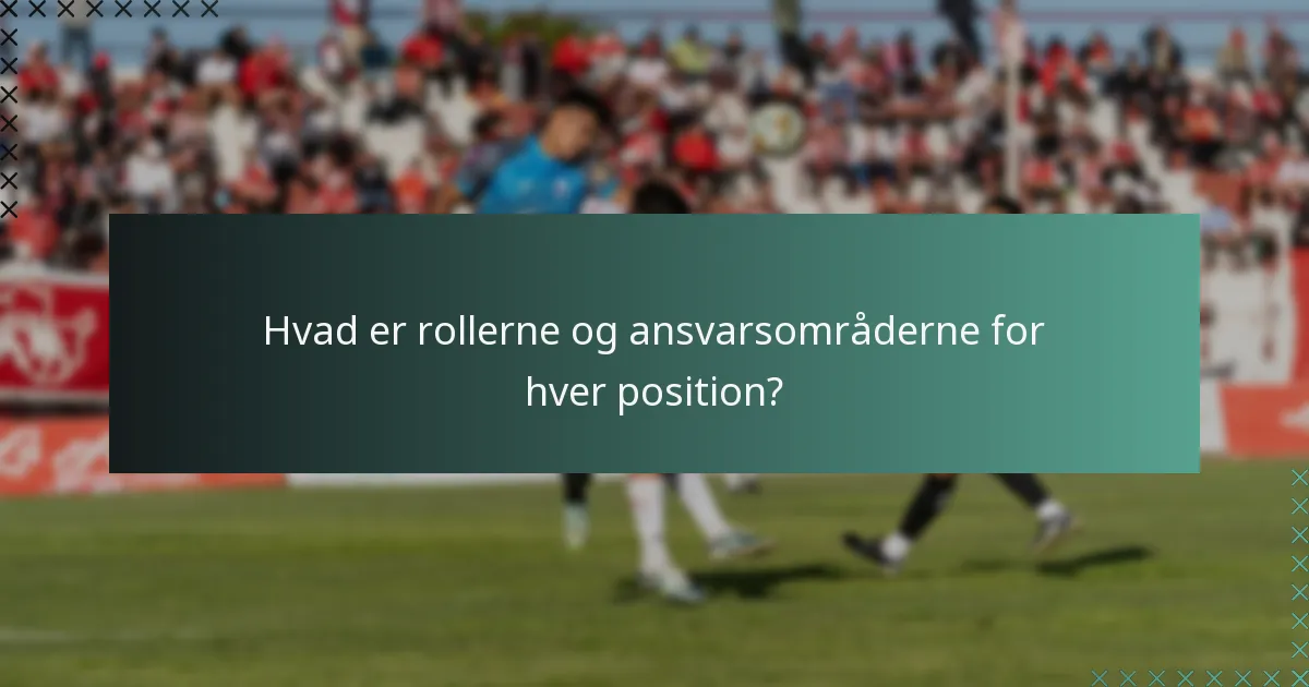 Hvordan påvirker taktiske formationer spillerroller?