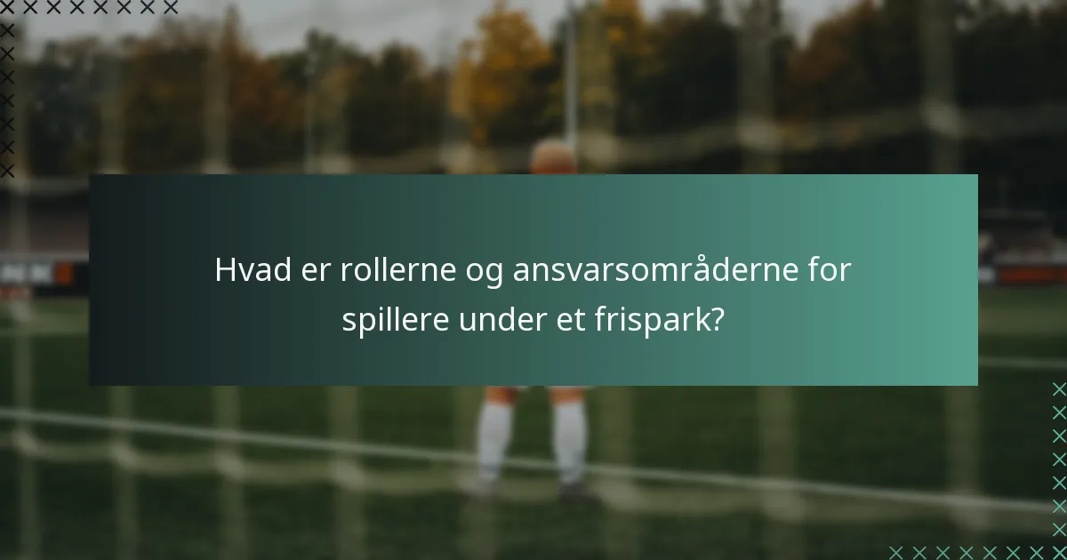 Hvad er almindelige fejl og misforståelser om futsal frispark?