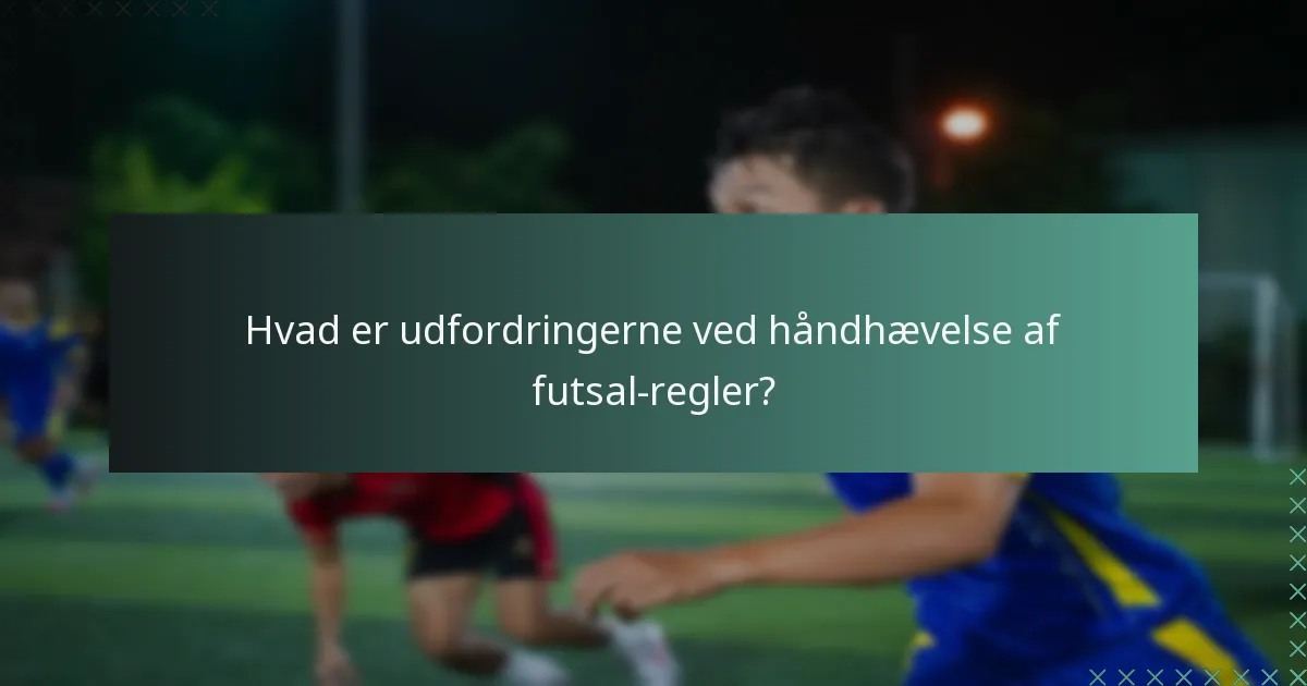 Hvilke foranstaltninger sikrer kampintegritet i futsal?