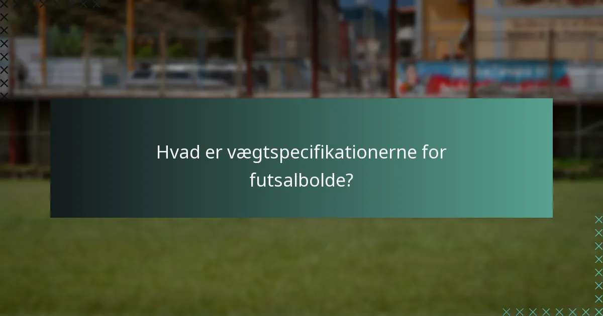 Hvilke materialer bruges i futsalbolde?
