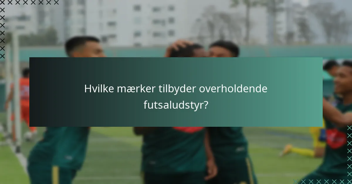 Hvilke mærker tilbyder overholdende futsaludstyr?