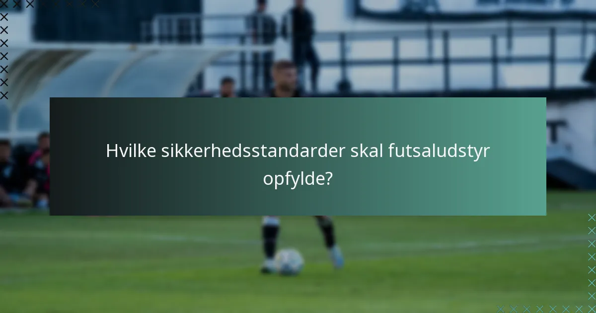 Hvad er forskellene mellem overholdende og ikke-overholdende futsaludstyr?