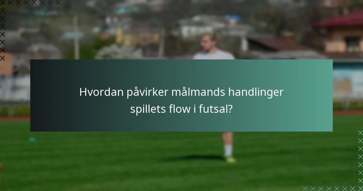 Hvad er forskellene mellem futsal og traditionelle fodboldregler for målmænd?