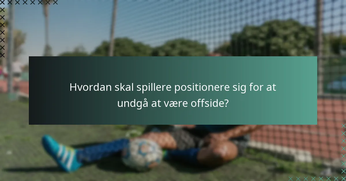 Hvad er de almindelige faldgruber i forståelsen af offside-reglen?